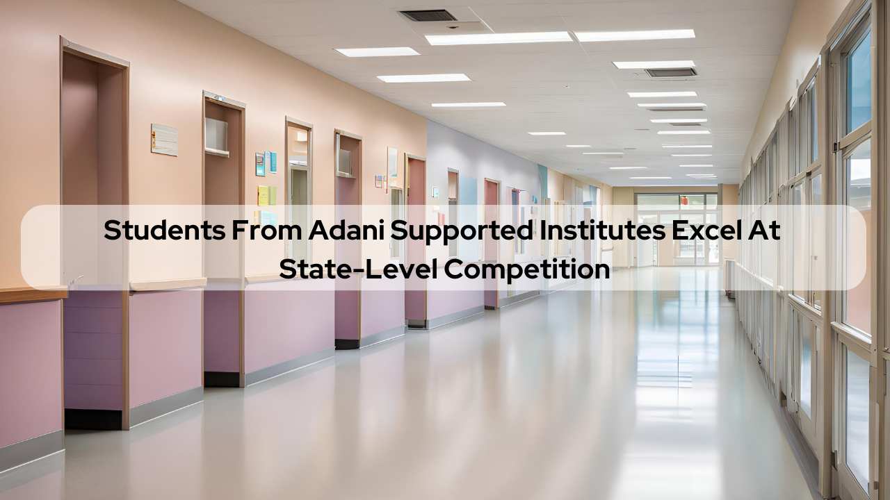 Students From Adani Supported Institutes Excel At State-Level Competition